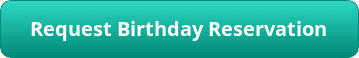 button_request-birthday-reservation Opens in new window