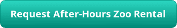 button_request-after-hours-zoo-rental Opens in new window